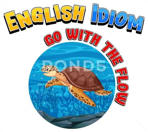 English Idiom With Picture Description For Go With The Flow Royalty