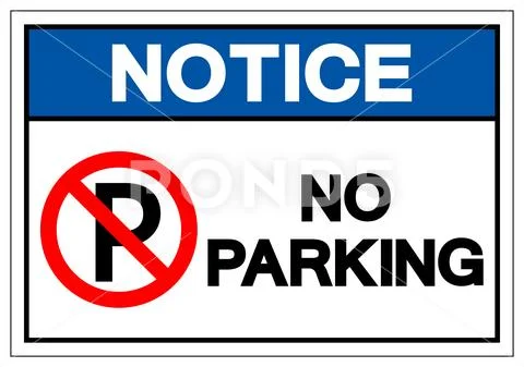 Notice No Parking Symbol Sign Vector Illustration Isolate On White