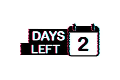 2 Days left. Glitch icon. Time icon. Count time sale. Vector stock illustration. Stock Illustration
