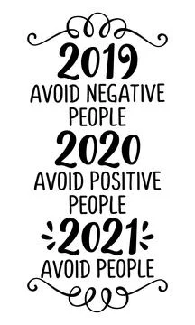 2019: Avoid Negative people, 2020: Avoid Positive people, 2021: Avoid people. Stock Illustration