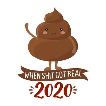 2020 when shit got real - Happy poop illustration. Stock Illustration