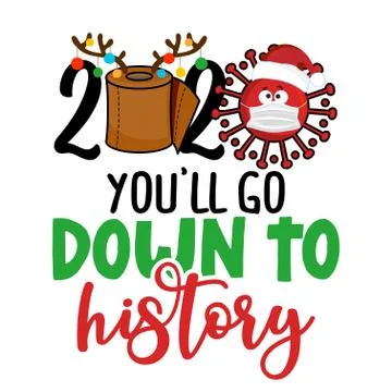 2020 you will go down to history Stock Illustration