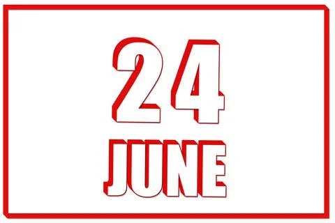 24th day of June. 3d calendar with the date of 24 June on white background wi Stock Illustration