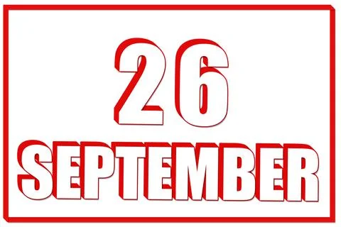 26th day of September. 3d calendar with the date of 26 September on white bac Stock Illustration