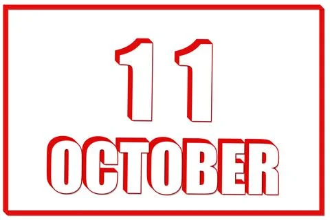 3d calendar with the date of 11 October on white background with red frame. 3 Stock Illustration