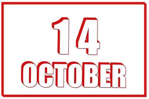 3d calendar with the date of 14 October on white background with red frame. 3 Stock Illustration