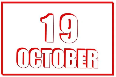 3d calendar with the date of 19 October on white background with red frame. 3 Stock Illustration