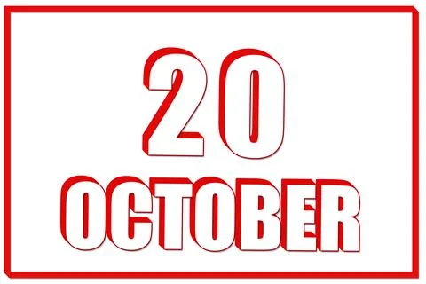 3d calendar with the date of 20 October on white background with red frame. 3 Stock Illustration