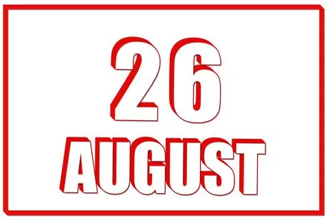 3d calendar with the date of 26 August on white background with red frame. 3D Stock Illustration