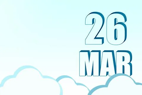 3d calendar with the date of 26 March on blue sky with clouds, copy space. 3D Stock Illustration