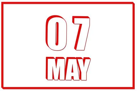 3d calendar with the date of 7 May on white background with red frame. 3D tex Stock Illustration