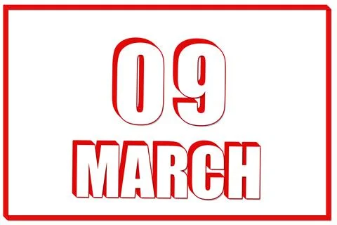 3d calendar with the date of 9 March on white background with red frame. 3D t Stock Illustration