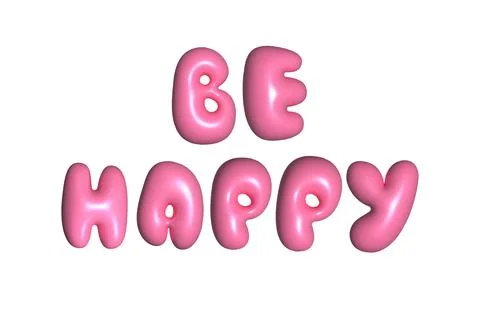 3D Pink Bubble text Be Happy, y2k style, plump pop pink letters. Stock Illustration