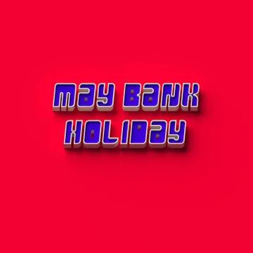 3D RENDERING WORDS "MAY BANK HOLIDAY" Stock Illustration