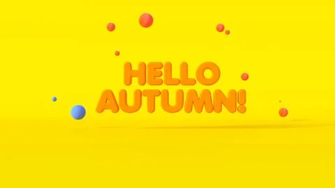3D text rendering Hello Autumn. Autumn yellow background with balloons and be Stock Illustration