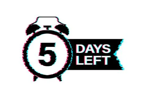5 Days left. Glitch icon. Countdown timer sign. Time icon. Count time sale Illustrazione stock