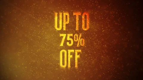 "UP TO 75% OFF" text in front of beautiful golden particles, glitters background Stock Footage 113485764