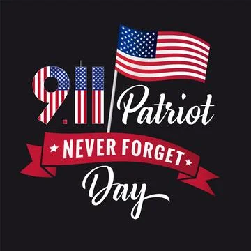 9 11 Partiot day Never forget USA flag &amp; balck lettering Stock Illustration
