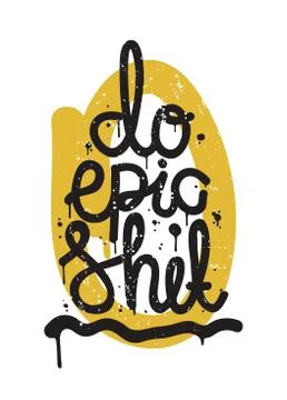 Abstract grunge creative concept vector design poster Do epic sh Stock Illustration