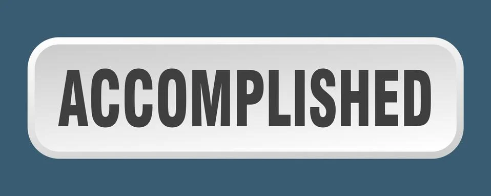 Accomplished button. accomplished square 3d push button Illustrazione stock