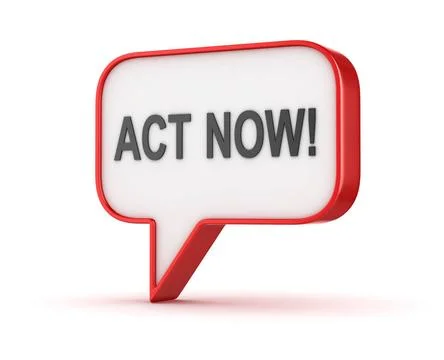 Act now bubble message Act now bubble message , This is a 3d Rendered Comp... Stock Photos