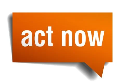 Act now orange 3d speech bubble Stock Illustration