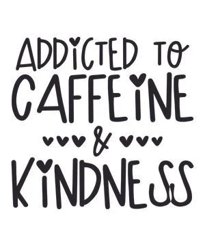 Addicted to Coffee and Kindness Stock Illustration