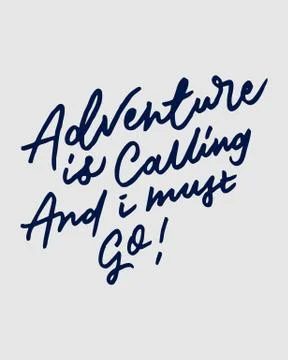 "ADVENTURE IS CALLING AND I MUST GO" vintage hand lettering/writing typography Stock Illustration