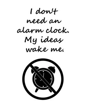 An alarm clock is not needed, my passion will be me. Template, Quotes for cre Stock Illustration