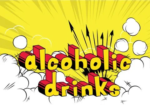 Alcoholic drinks - Vector illustrated comic book style phrase. Stock Illustration