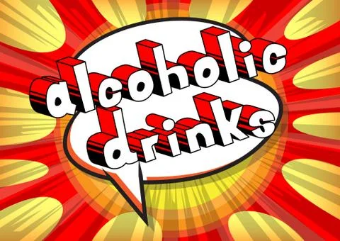 Alcoholic drinks - Vector illustrated comic book style phrase. Stock Illustration