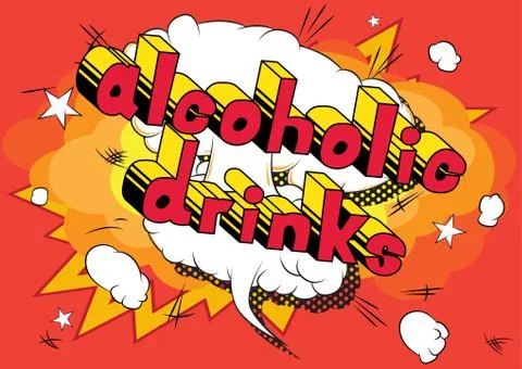 Alcoholic drinks - Vector illustrated comic book style phrase. Stock Illustration