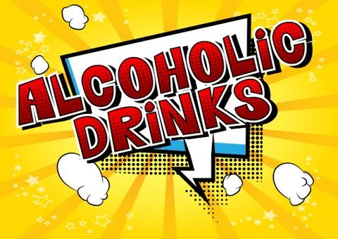 Alcoholic drinks - Vector illustrated comic book style phrase. Stock Illustration