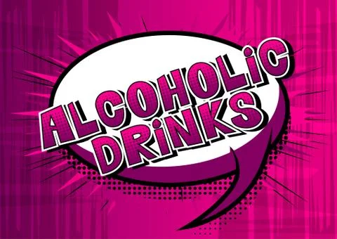 Alcoholic drinks - Vector illustrated comic book style phrase. Stock Illustration