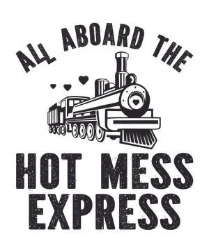 All Aboard The Hot Mess Express Stock Illustration