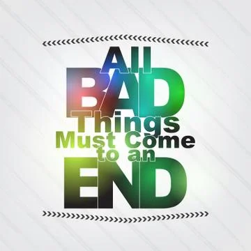All bad things must come to an end Stock Illustration