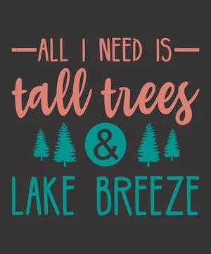 All i need is tall trees lake breeze Stock Illustration