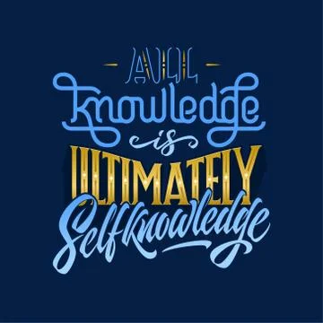 ALL KNOWLEDGE IS ULTIMATELY SELF KNOWLEDGE lettering on blue background. Stock Illustration