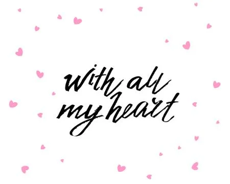 With all my heart, hand written lettering. Romantic love calligraphy card Stock Illustration