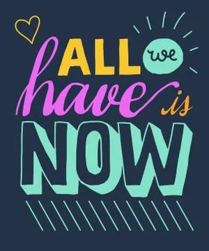 All we have is now word lettering Illustrazione stock