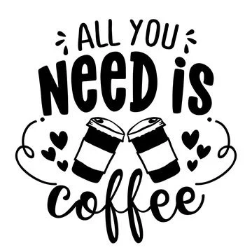 All you need is Coffee - Concept with coffee cup Stock Illustration