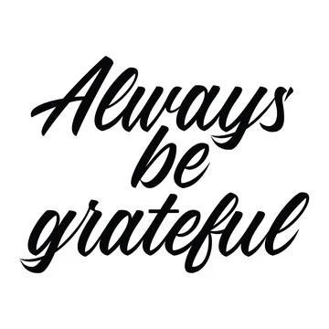 Always be Grateful typography t-shirt design, tee print, t-shirt design Stock Illustration