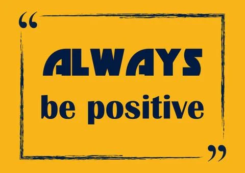 Always be positive. Vector illustration Ilustración de archivo
