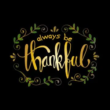Always be thankful. Hand drawn lettering phrase Stock Illustration