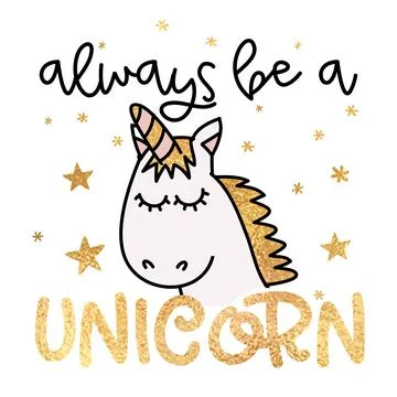 Always be a Unicorn - funny vector quotes and unicorn drawing in nordic style. Stock Illustration