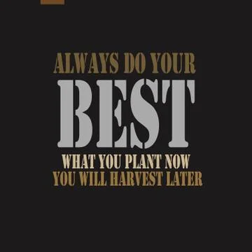 Always do your best. What you plant now, you will harvest later Ilustración de archivo