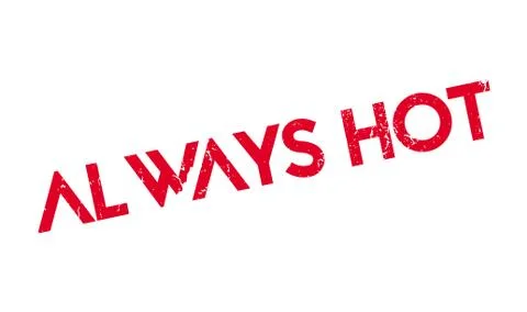 Always Hot rubber stamp Stock Illustration