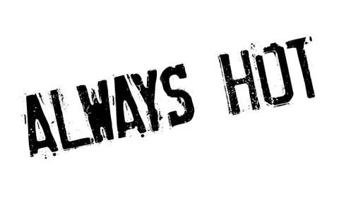 Always Hot rubber stamp Stock Illustration