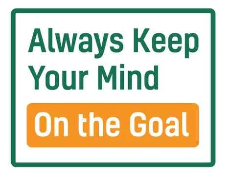 Always Keep Your Mind On The Goal Ilustración de archivo