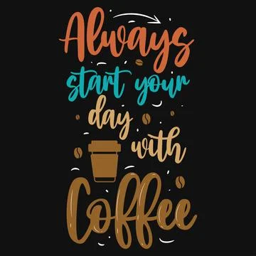 Always start your day with coffee typography tshirt design  Stock Illustration